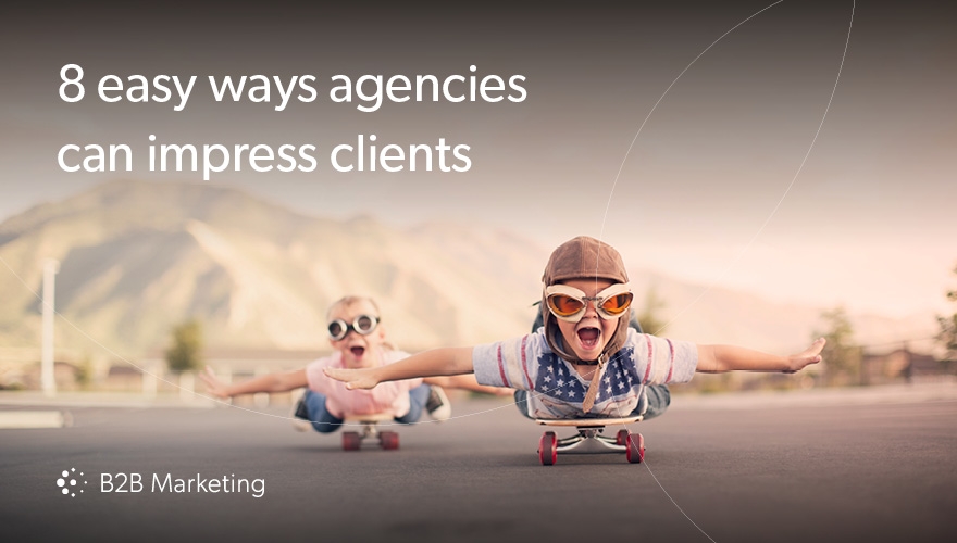 8 ways agencies can impress clients image