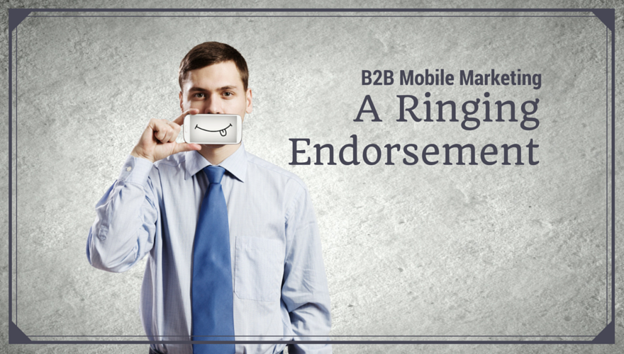 B2B mobile marketing: A ringing endorsement image
