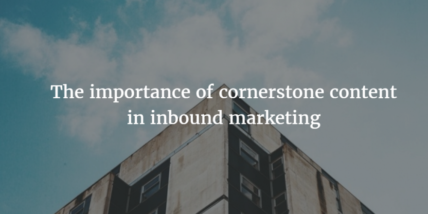 The importance of cornerstone content in inbound marketing image
