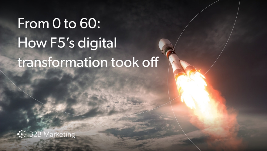 From 0 to 60: How F5s digital transformation took off