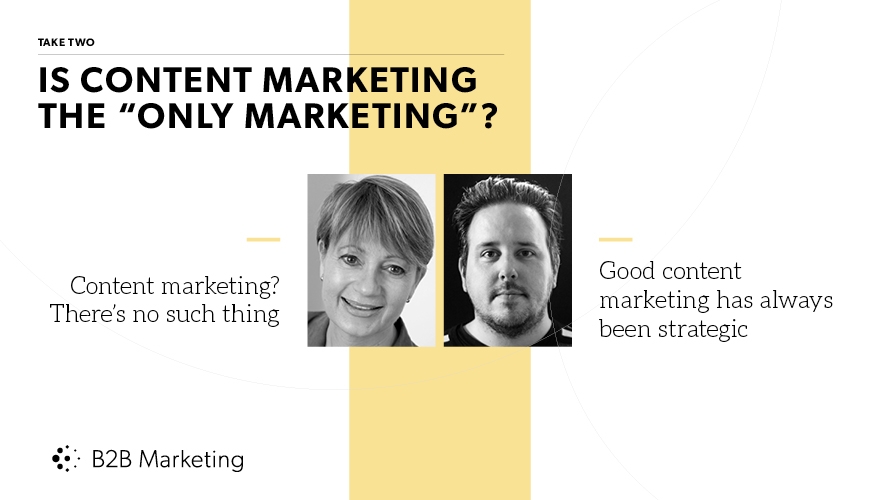 Is content marketing the ‘only marketing’ in B2B? Image
