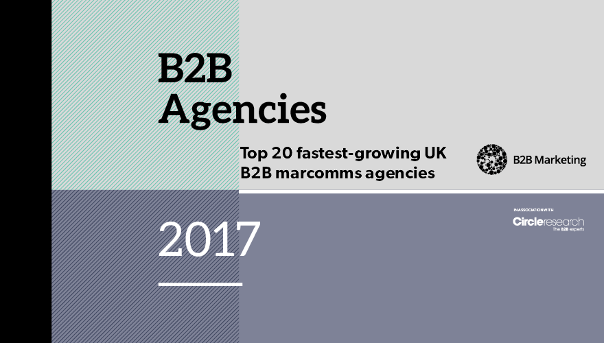 Top 20 fastest-growing UK B2B marcomms agencies 2016-17 image