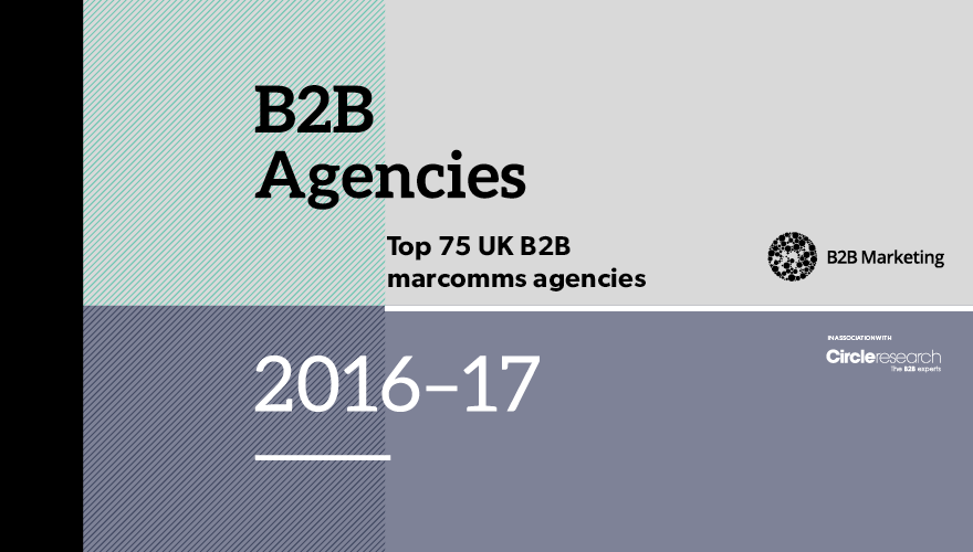 Top 75 UK B2B marcomms agencies 2016-17