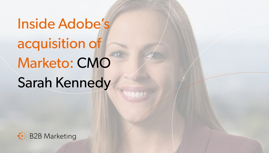 Inside Adobe’s $5 billion Marketo acquisition: CMO Sarah Kennedy reveals the impact on marketing image