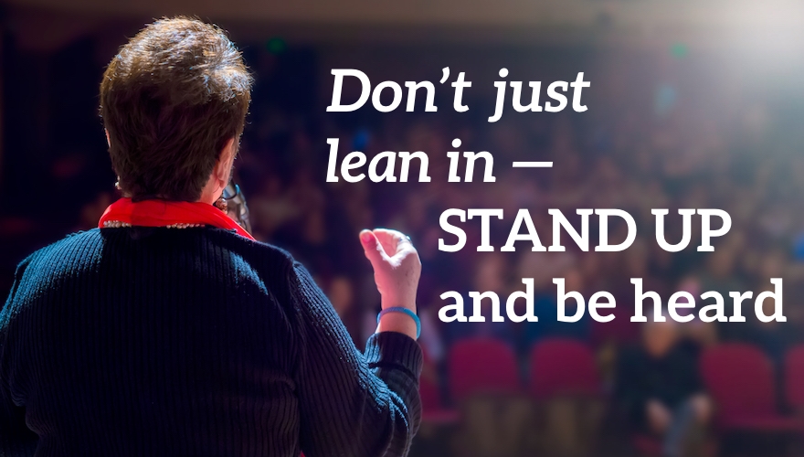 Don’t just lean in – stand up and be heard diversity events