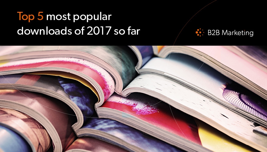 Top 5 B2B marketing downloads of 2017 so far image