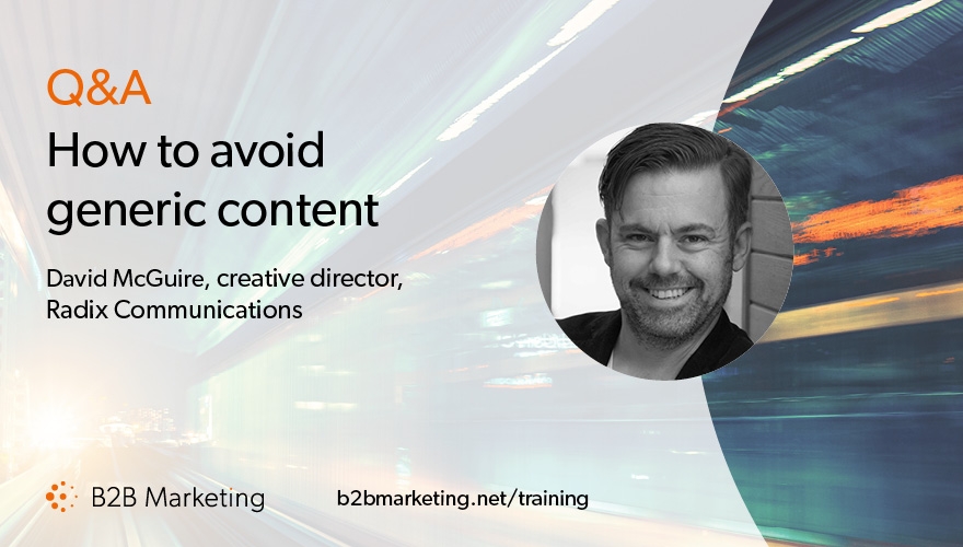 How to avoid generic content and answer your customers’ real problems