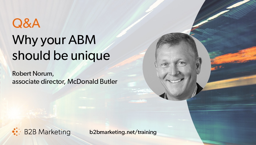 Q&A Robert Norum: Why your ABM should be unique to your organisation