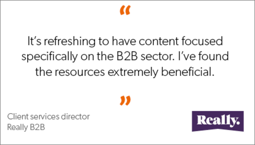 Really B2B testimonial for B2B Marketing free membership Really B2B testimonial for B2B Marketing free membership