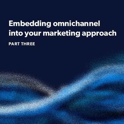 Embedding omnichannel into your marketing approach image
