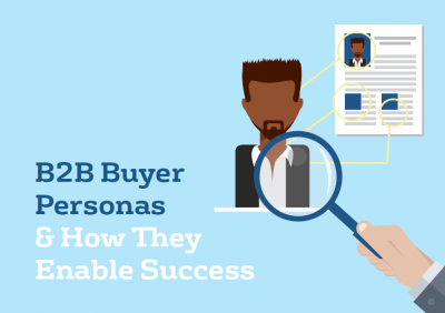 B2B buyer personas and how they enable success