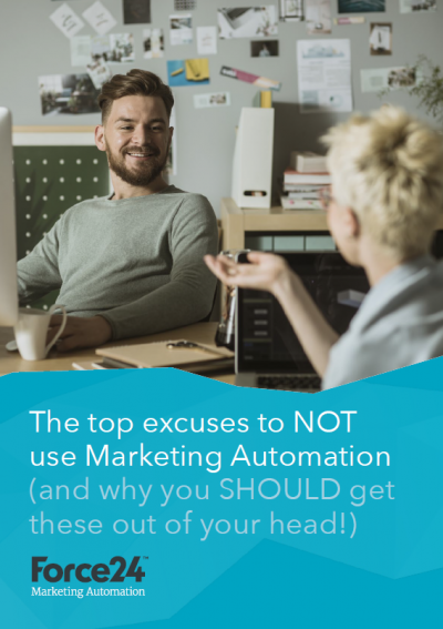 The top excuses to NOT use Marketing Automation