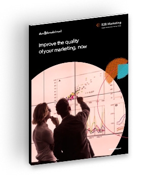 Improve the quality of your marketing, now