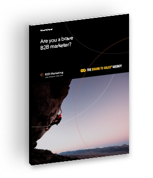Are you a brave B2B marketer?