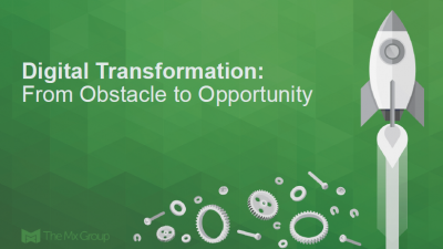 Digital Transformation: From Obstacle to Opportunity