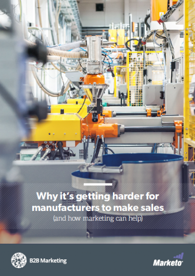 Why it's getting harder for manufacturers to make sales (and how marketers can help)